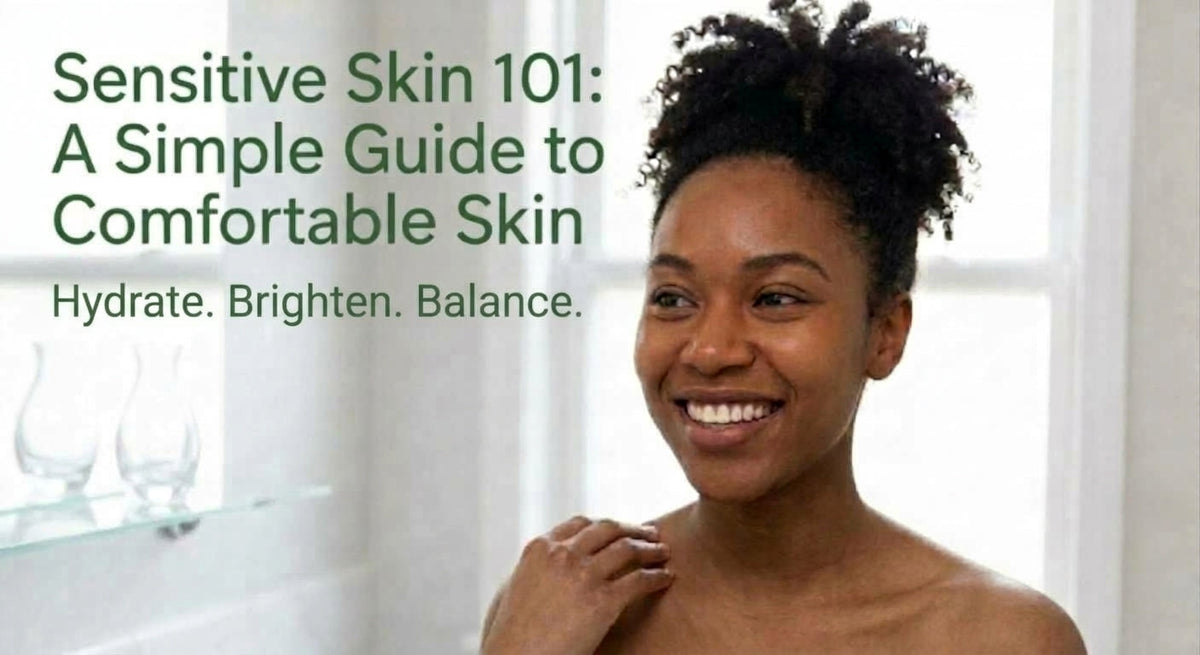 Sensitive Skin 101: A Simple Guide to Comfortable Skin